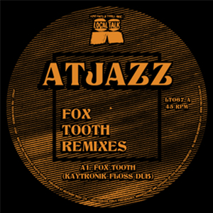 AT JAZZ - FOX TOOTH REMIXES - LOCAL TALK