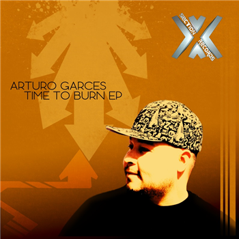 Arturo Garces - Time To Burn EP - Cross Section Records