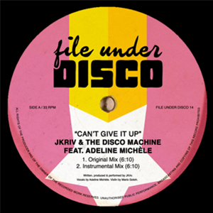 JKRIV & THE DISCO MACHINE Feat. ADELINE MICHELE - CANT GIVE IT UP - File Under Disco