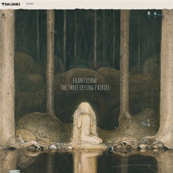 Edanticonf - The Three Crying Fairies (Incl Vril Remix) - Trolldans