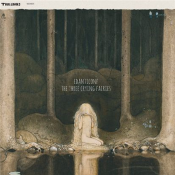Edanticonf - The Three Crying Fairies (Incl Vril Remix) - Trolldans Edanticonf - The Three Crying Fairies (Incl Vril Remix) - Trolldans
