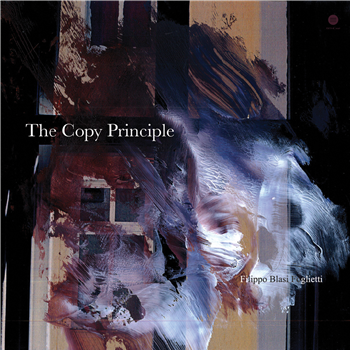 Filippo Blasi Foglietti - The Copy Principle EP - Third Ear