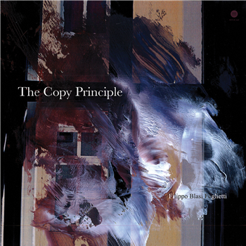 Filippo Blasi Foglietti - The Copy Principle EP - Third Ear Filippo Blasi Foglietti - The Copy Principle EP - Third Ear