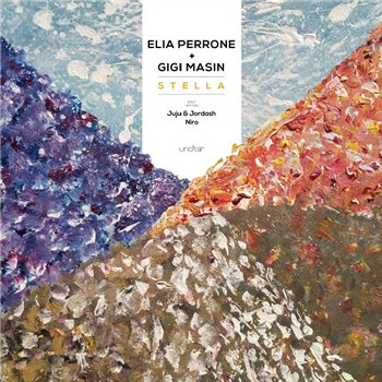 Elia Perrone & Gigi Masin - Stella EP (Incl. Juju & Jordash Remix) - Unclear Records