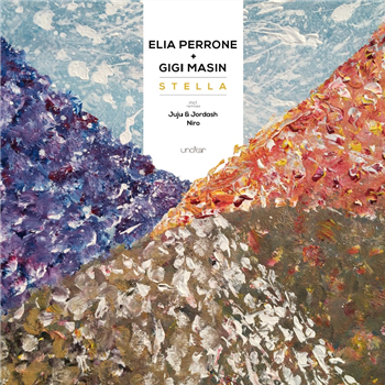 Elia Perrone & Gigi Masin - Stella EP (Incl. Juju & Jordash Remix) - Unclear Records Elia Perrone & Gigi Masin - Stella EP (Incl. Juju & Jordash Remix) - Unclear Records
