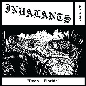 INHALANTS - DEEP FLORIDA - L.I.E.S