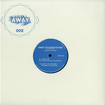 AWAY Soundsystem - THROUGH THE PAIN EP - Away Music AWAY Soundsystem - THROUGH THE PAIN EP - Away Music