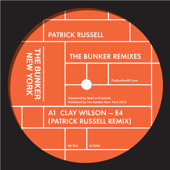 PATRICK RUSSELL - THE BUNKER REMIXES - THE BUNKER NEW YORK PATRICK RUSSELL - THE BUNKER REMIXES - THE BUNKER NEW YORK