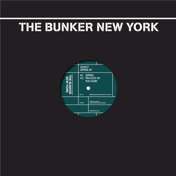 ZEMI17 - ZIPPER EP - THE BUNKER NEW YORK ZEMI17 - ZIPPER EP - THE BUNKER NEW YORK