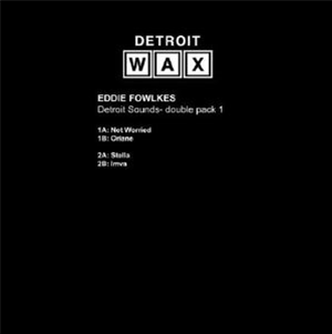Eddie FOWLKES - Double Pack 1 (180 gram double 12") - Detroit Wax