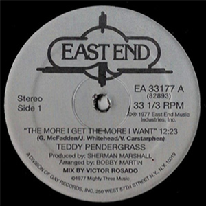 TEDDY PENDERGRASS - THE MORE I GET, THE MORE I WANT (ORIGINAL & 12 MINUTE REMIX) - EAST END RECORDS