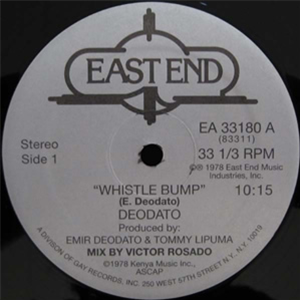 DEODATO - WHISTLE BUMP (ORIGINAL AND NYC CLASSIC MIX) - EAST END RECORDS