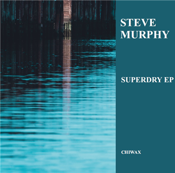 Steve Murphy - Superdry EP - Chiwax