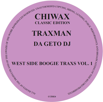 Traxman - West Side Boogie Traxs Vol. 1 - Chiwax Classic Edition