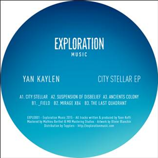 YAN KAYLEN - CITY STELLAR EP - EXPLORATION MUSIC YAN KAYLEN - CITY STELLAR EP - EXPLORATION MUSIC
