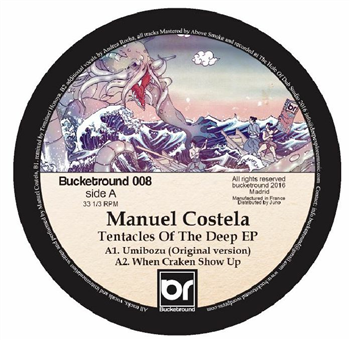 Manuel COSTELA - Tentacles Of The Deep EP - Bucketround Manuel COSTELA - Tentacles Of The Deep EP - Bucketround