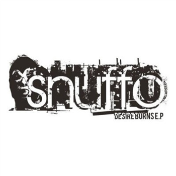 SNUFFO - DESIRE BURNS EP - Clasicos Del Ruido