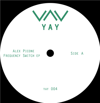 Alex Picone - Frequency Switch EP - YAY Recordings