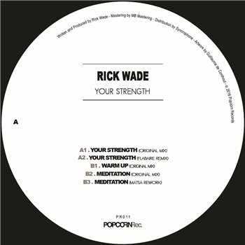 Rick Wade – Your Strength EP incl. Matsa & Flabaire Remix - Popcorn Records Rick Wade – Your Strength EP incl. Matsa & Flabaire Remix - Popcorn Records
