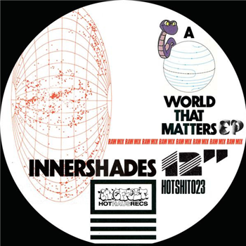 Innershades - A World That Matters EP - Hot Haus Recs