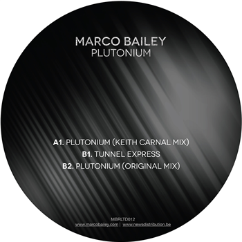 MARCO BAILEY - PLUTONIUM EP (INCL. KEITH CARNAL REMIX) - MBRLIMITED MARCO BAILEY - PLUTONIUM EP (INCL. KEITH CARNAL REMIX) - MBRLIMITED