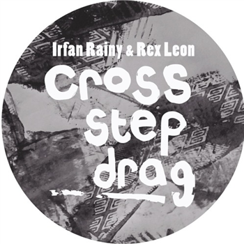 IRFAN RAINY & REX LEON - CROSS STEP DRAG ALBUM EP - RAINY CITY MUSIC