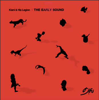 KIANI & HIS LEGION - THE EARLY SOUND - DIFU RECORDS KIANI & HIS LEGION - THE EARLY SOUND - DIFU RECORDS