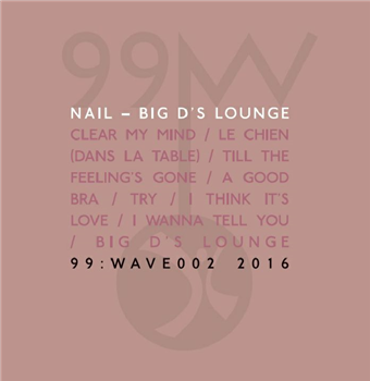 NAIL - Big Ds Lounge (2 X LP) - 99:Wave
