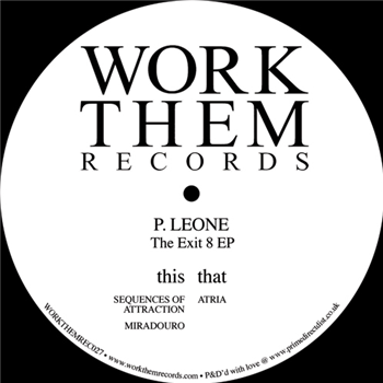 P.Leone - The Exit 8 EP - WORK THEM RECORDS