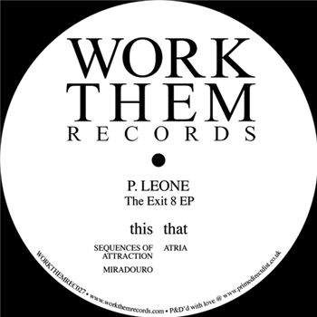 P.Leone - The Exit 8 EP - WORK THEM RECORDS P.Leone - The Exit 8 EP - WORK THEM RECORDS