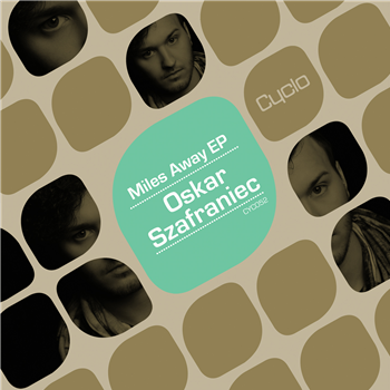 Oskar Szafraniec - Miles Away EP - CYCLO RECORDS Oskar Szafraniec - Miles Away EP - CYCLO RECORDS
