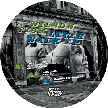 Wilson Fisk - Leith Walk EP - FIFTY FATHOMS DEEP Wilson Fisk - Leith Walk EP - FIFTY FATHOMS DEEP