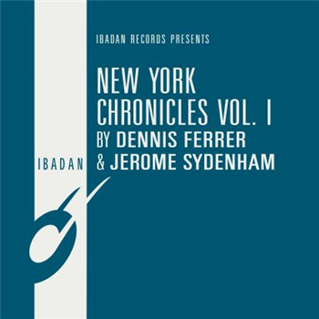 Dennis Ferrer & Jerome Sydenham - New York Chronicles Vol. I (remastered) - IBADAN