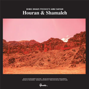 KING GHAZI PRESENTS ABU SAYAH - HOURAN & SHAMALEH (DJ SOTOFETT / GILBR / I:CUBE REMIXES) - Versatile Records