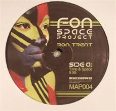 Ron Trent - FON SPACE PROJECT - MUSICANDPOWER