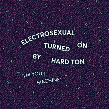 ELECTROSEXUAL TURNED ON BY HARD TON - IM YOUR MACHINE - Vielspaß