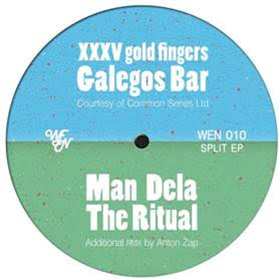 XXXV gold fingers / Man Dela - Galegos Bar / The Ritual EP - What Ever Not