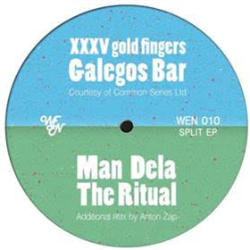 XXXV gold fingers / Man Dela - Galegos Bar / The Ritual EP - What Ever Not XXXV gold fingers / Man Dela - Galegos Bar / The Ritual EP - What Ever Not