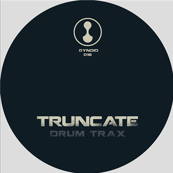 Truncate - Drum Trax - Gynoid Audio Truncate - Drum Trax - Gynoid Audio