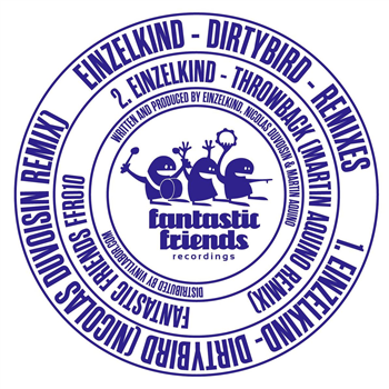 Einzelkind - Dirtybird / Throwback (Remixes) - Fantastic Friends Einzelkind - Dirtybird / Throwback (Remixes) - Fantastic Friends