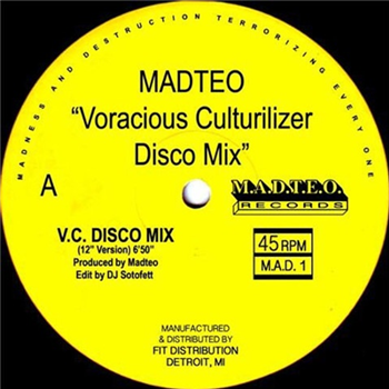 MADTEO - VORACIOUS CULTURILIZER DISCO MIX - M.A.D.T.E.O. RECORDS