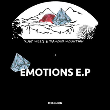 Ruby Hills & Diamond Mountain - Emotions EP - Ruby Hills & Diamond Mountain Ruby Hills & Diamond Mountain - Emotions EP - Ruby Hills & Diamond Mountain