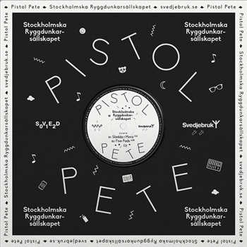 pistol pete - stockholmska ryggdunkarsällskapet - svedjebruk pistol pete - stockholmska ryggdunkarsällskapet - svedjebruk