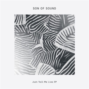 SON OF SOUND - JUST TELL ME LIES EP - Delusions Of Grandeur