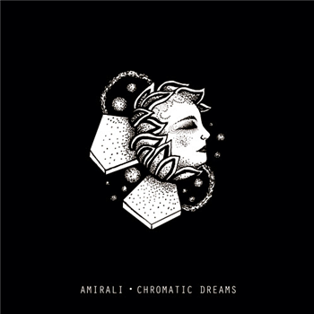 Amirali - Chromatic Dreams EP - DARK MATTERS