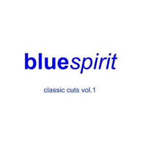 BLUESPIRIT aka STEVE OSULLIVAN - Classic Cuts Vol 1 - Bluespirit