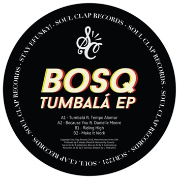 Bosq - Tumbalá EP (feat. Danielle Moore & Tempo Alomar) - Soul Clap Records