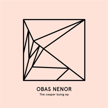 Obas Nenor - The Ceaper Buing  - Heist Recordings