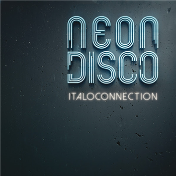 ITALOCONNECTION - NEON DISCO - Disco Modernism