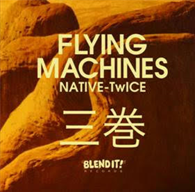 FLYING MACHINES (TwICE / Native) - EP Vol. 3 - BLEND IT!